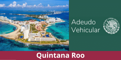 Adeudo Vehicular Quintana Roo: Todo lo que necesitas saber